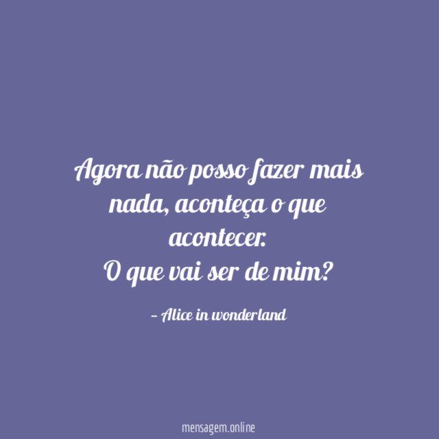 Agora não posso fazer mais nada