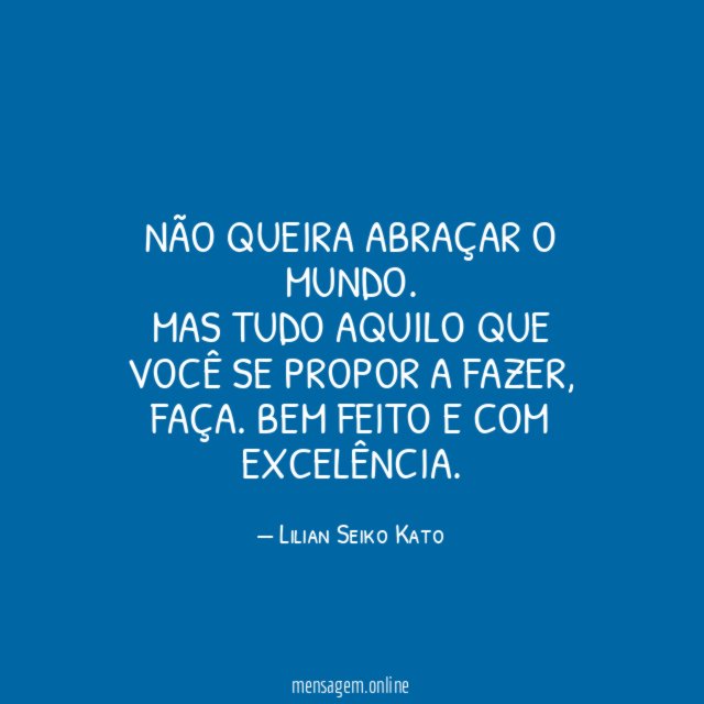 Não queira abraçar o mundo