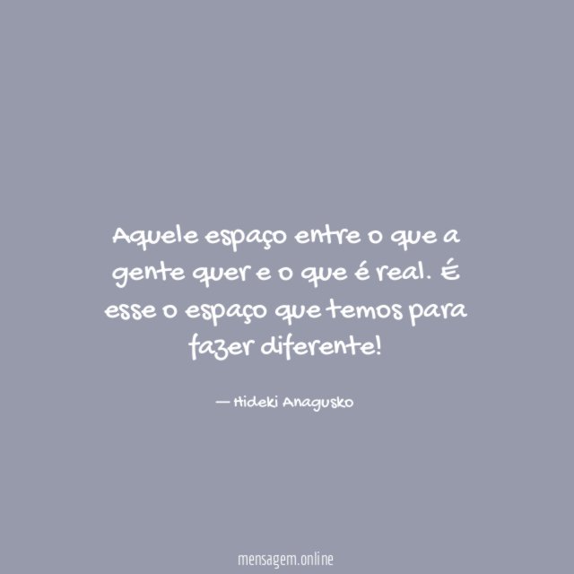 Aquele espaço entre o que a gente quer