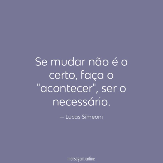 Se mudar não é o certo