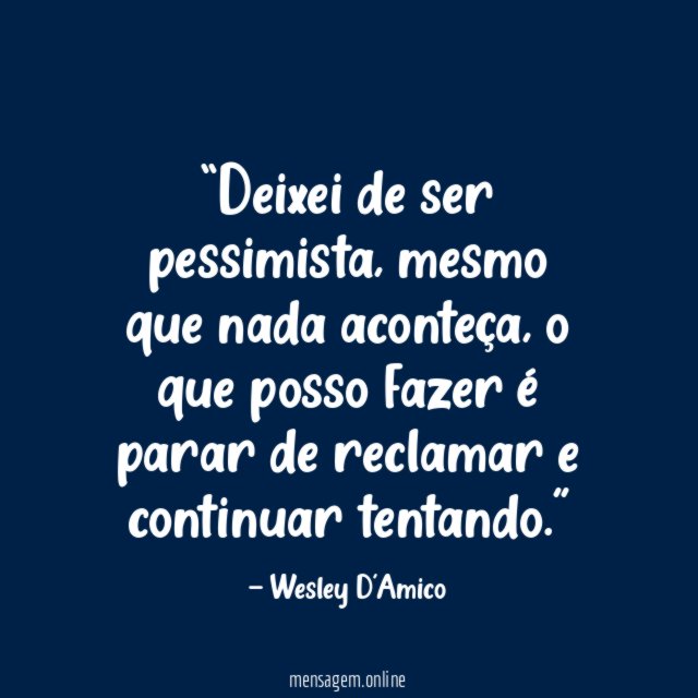 Deixei de ser pessimista