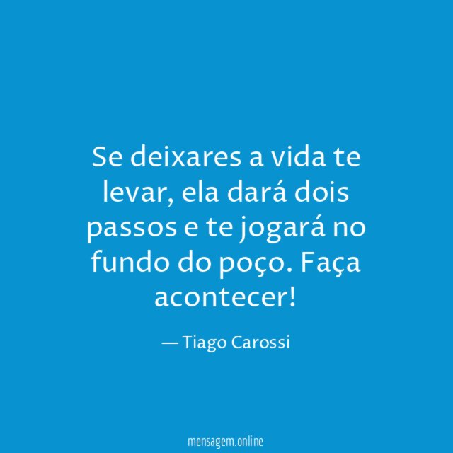 Se deixares a vida te levar