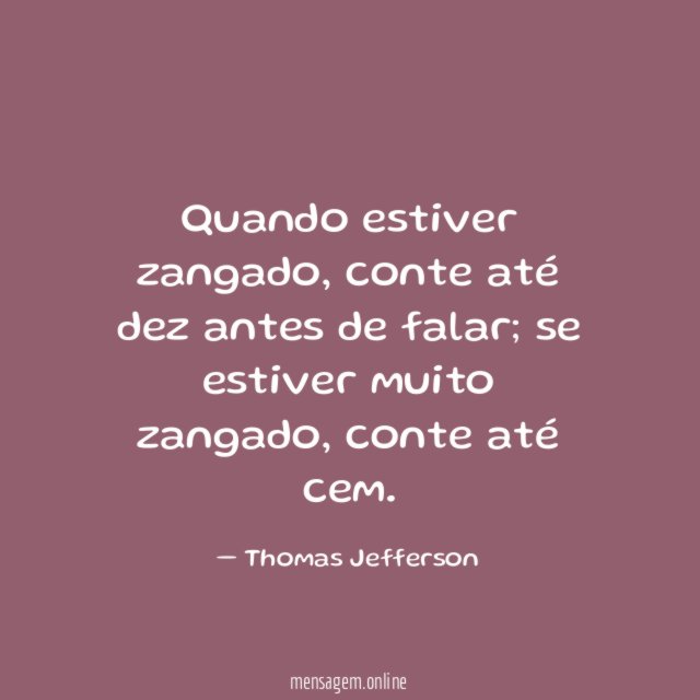 Quando estiver zangado