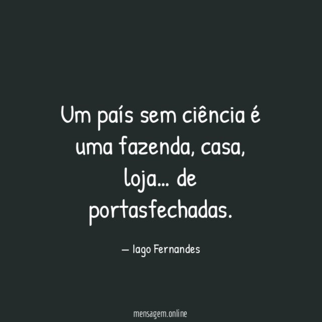 Um país sem ciência é uma fazenda