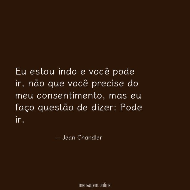 Eu estou indo e você pode ir