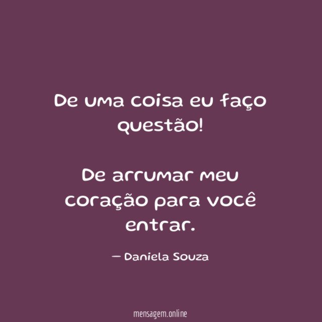 De uma coisa eu faço questão