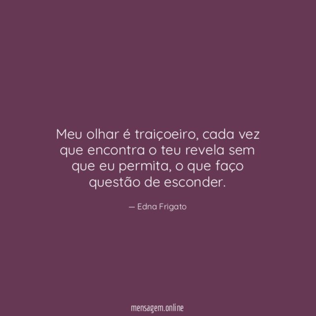 Meu olhar é traiçoeiro