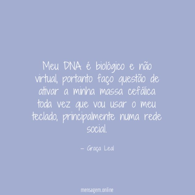 Meu DNA é biológico e não virtual