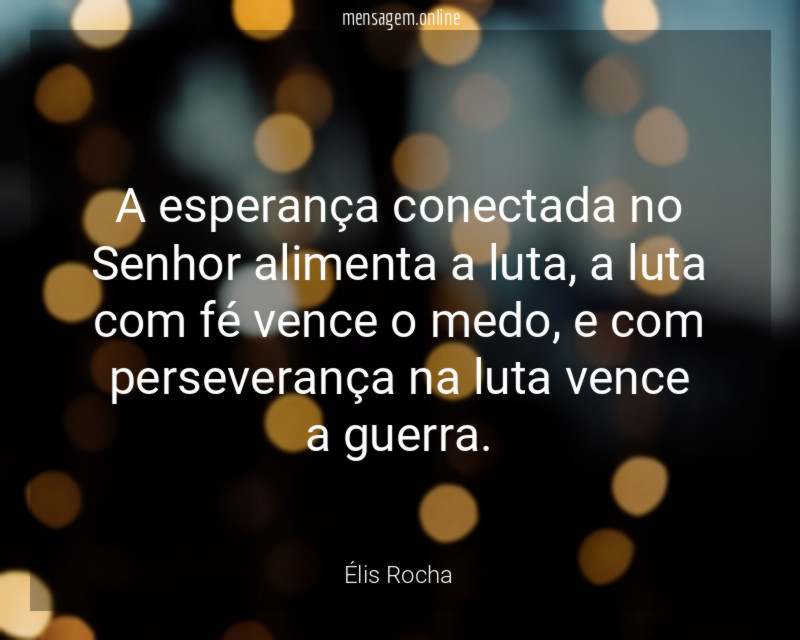 A esperança conectada no Senhor alimenta a luta