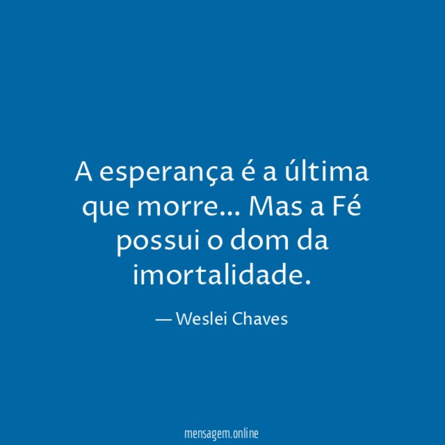 A esperança é a última que morre