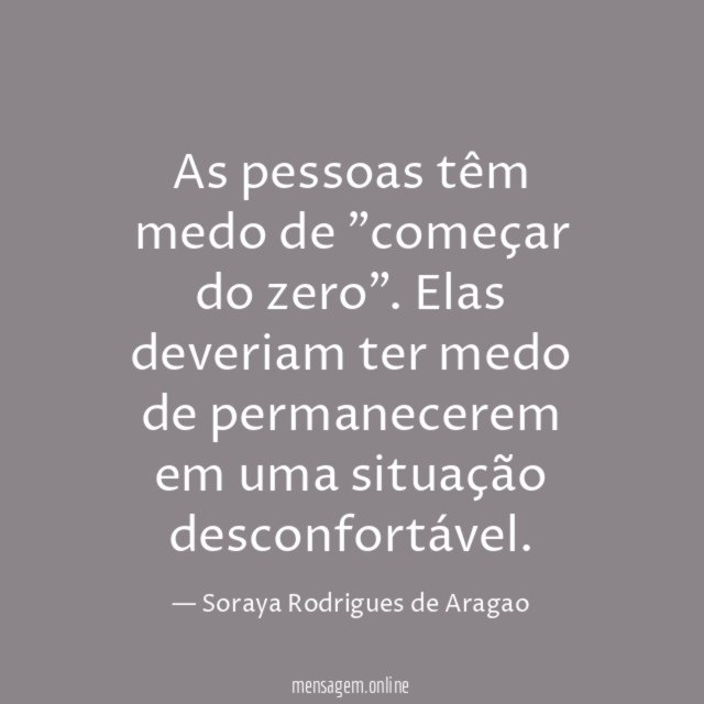 As pessoas têm medo de "começar do zero"
