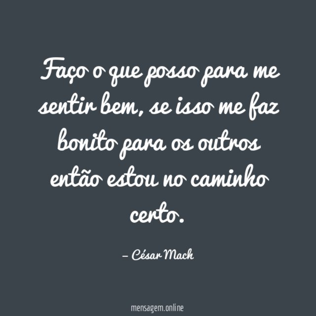 Faço o que posso para me sentir bem