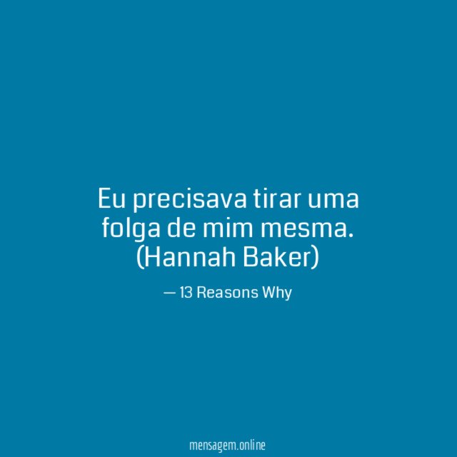 Eu precisava tirar uma folga de mim mesma