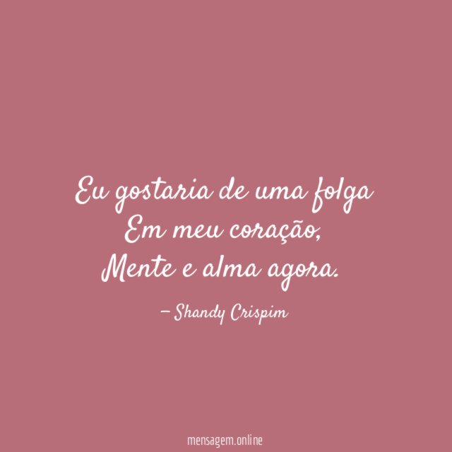 Eu gostaria de uma folga Em meu coração
