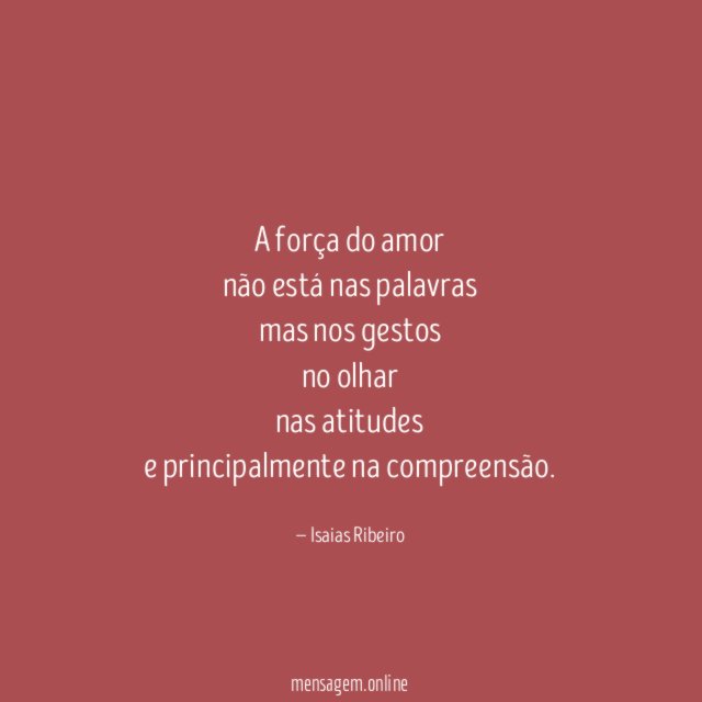 A força do amor não está nas palavras mas nos