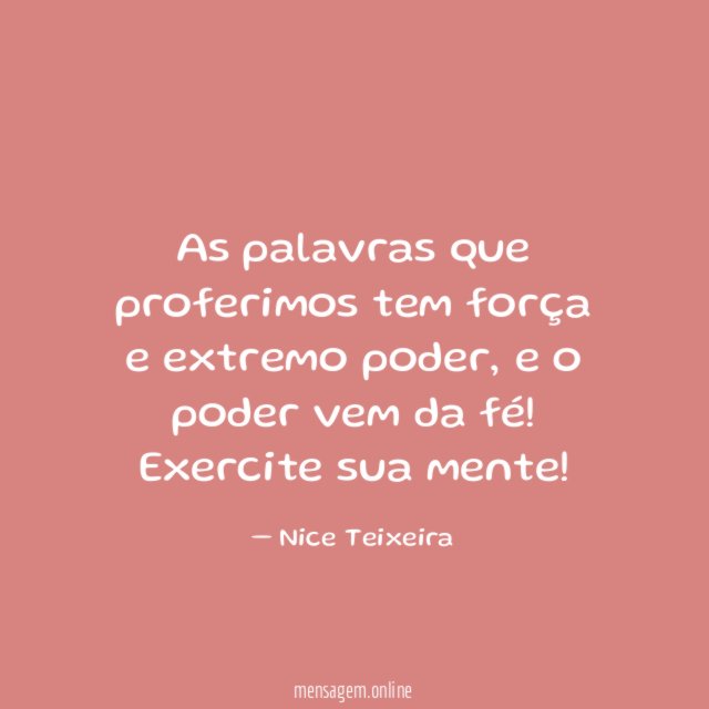 As palavras que proferimos tem força e extremo poder