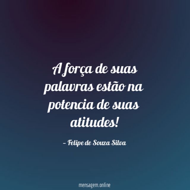 A força de suas palavras estão na potencia