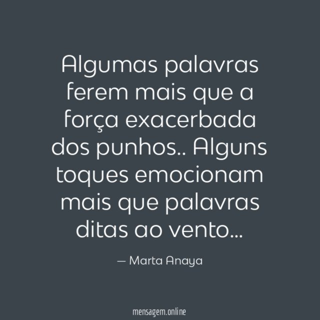 Algumas palavras ferem mais que a força exacerbada dos punhos