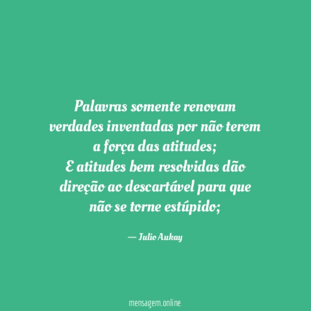 Palavras somente renovam verdades inventadas por não terem