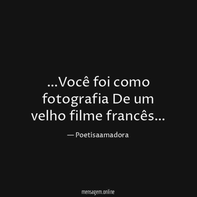 Você foi como fotografia De um velho filme francês