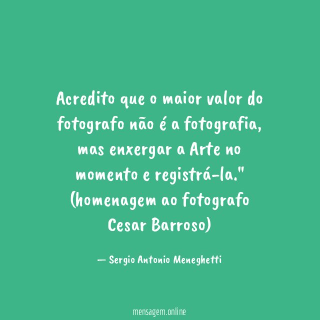 Acredito que o maior valor do fotografo não é a fotografia