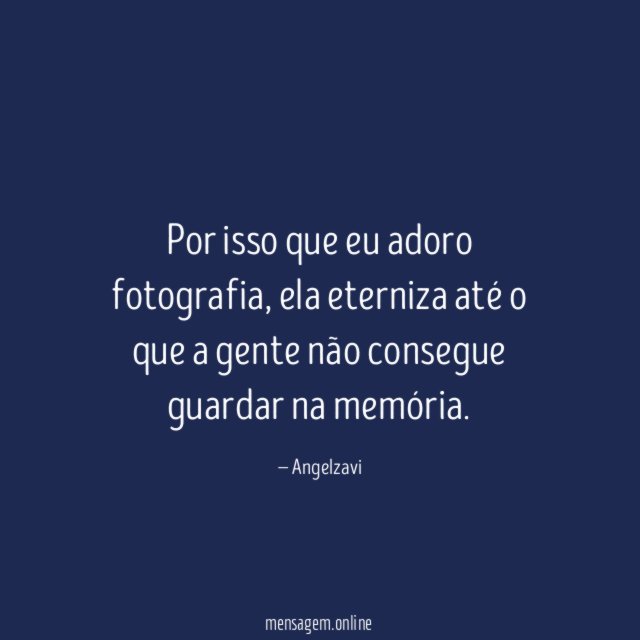 Por isso que eu adoro fotografia