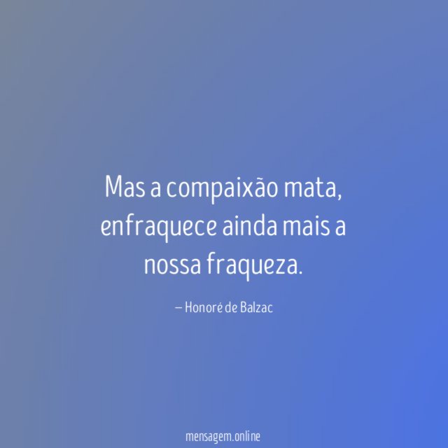 Mas a compaixão mata
