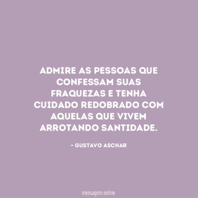 Admire as pessoas que confessam suas fraquezas