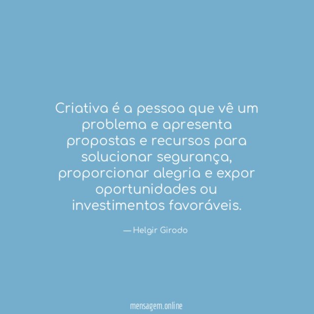 Criativa é a pessoa que vê um problema