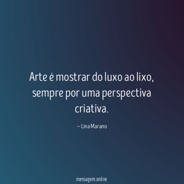 Arte é mostrar do luxo ao lixo