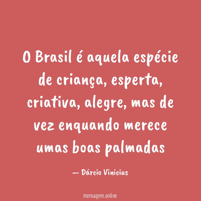 O Brasil é aquela espécie de criança