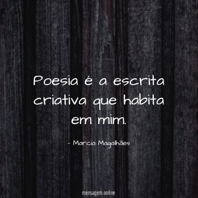 Poesia é a escrita criativa que habita em mim
