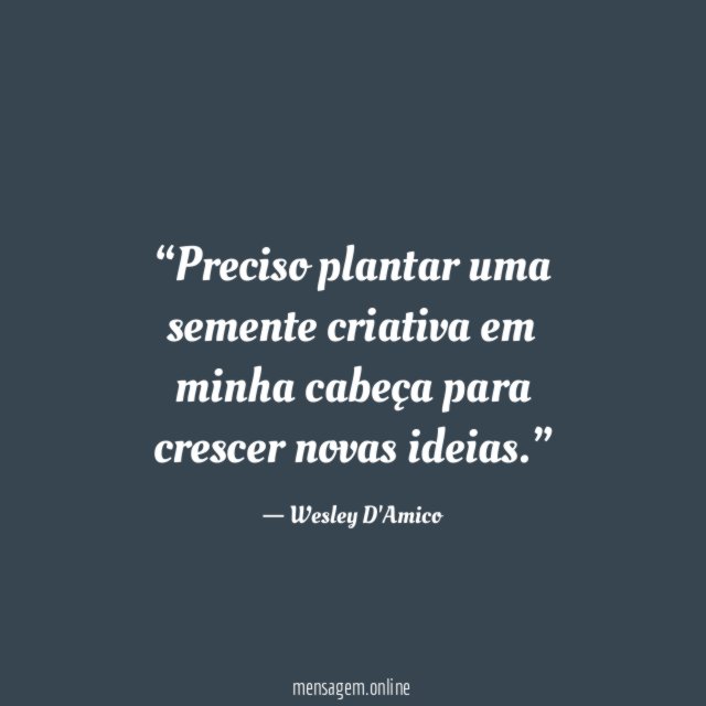 Preciso plantar uma semente criativa em minha cabeça