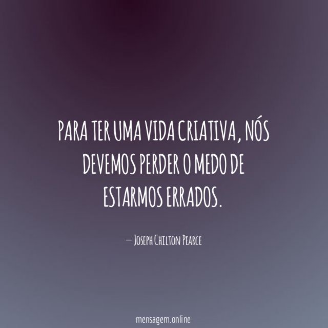 Para ter uma vida criativa