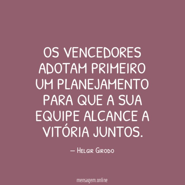 Os vencedores adotam primeiro um planejamento para que a