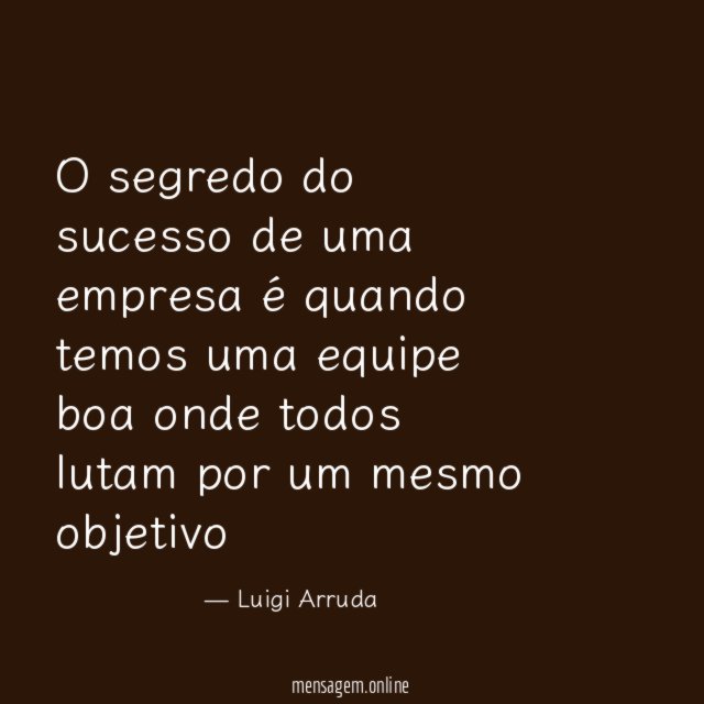 O segredo do sucesso de uma empresa é