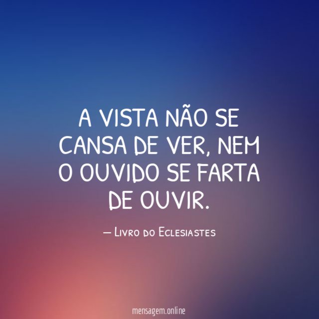 A vista não se cansa de ver