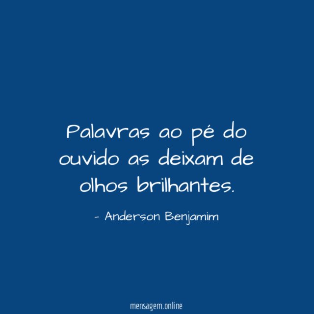 Palavras ao pé do ouvido as deixam de olhos brilhantes