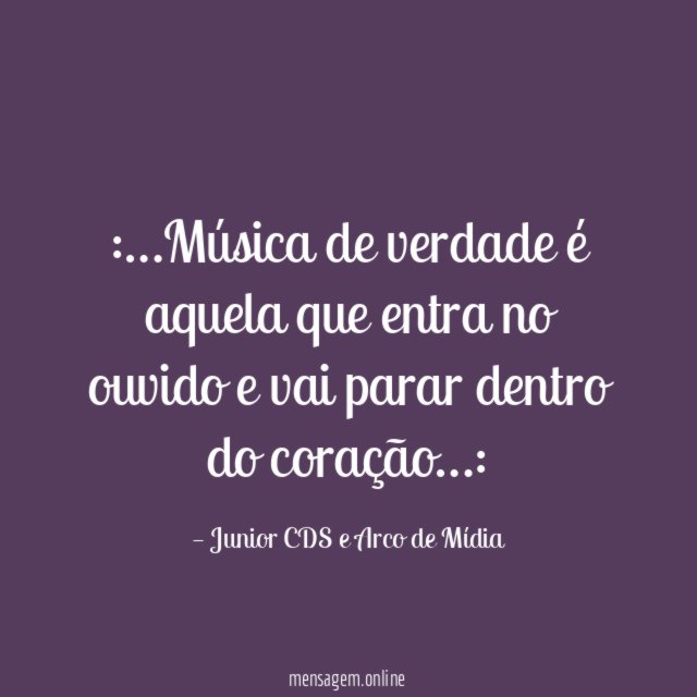 Música de verdade é aquela que entra no