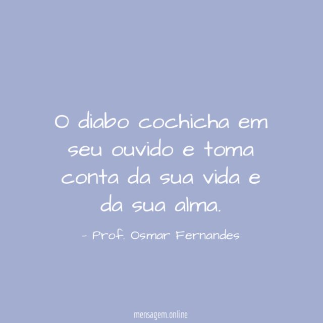 O diabo cochicha em seu ouvido e toma