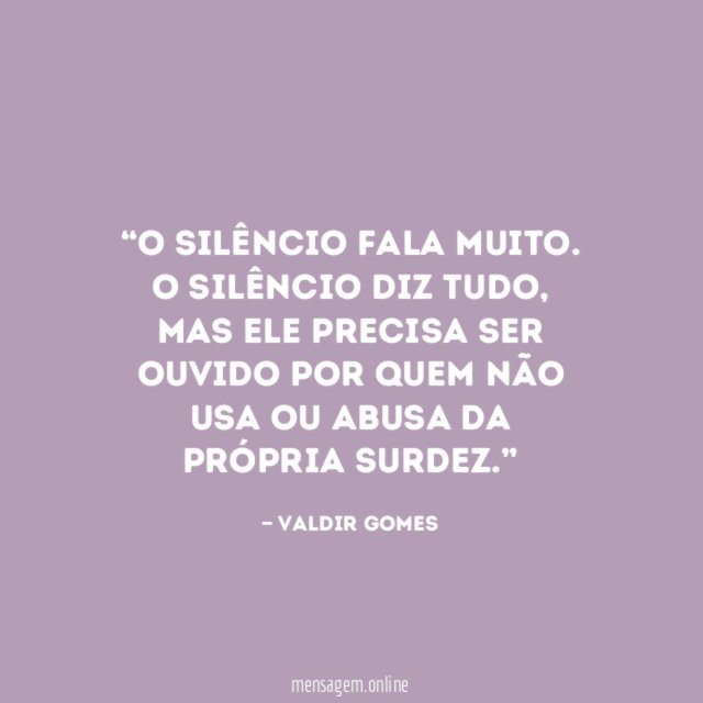 O silêncio fala muito