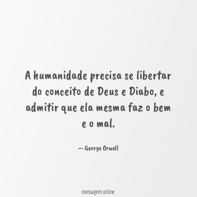 A humanidade precisa se libertar do conceito de Deus e Diabo
