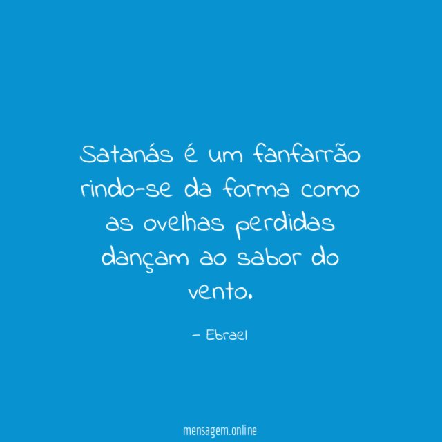 Satanás é um fanfarrão rindo-se da forma como
