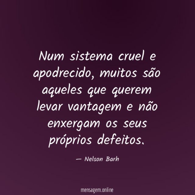 Num sistema cruel e apodrecido