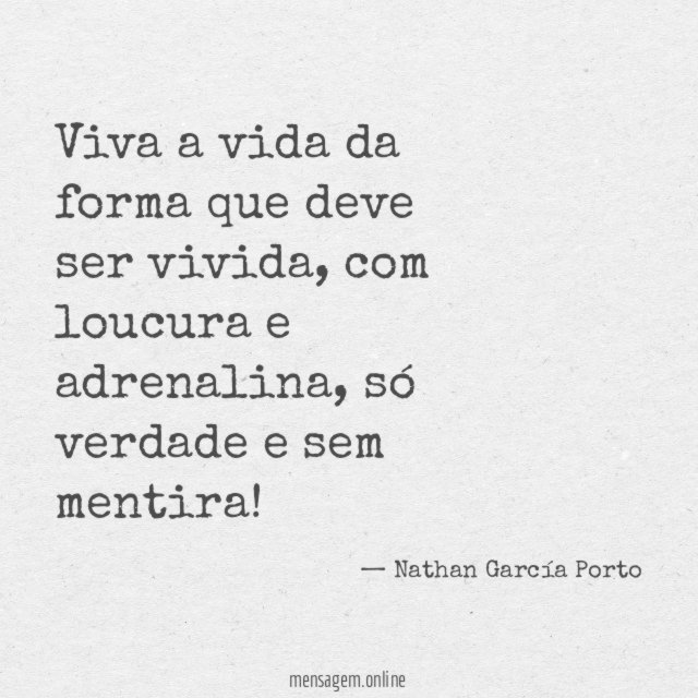 Viva a vida da forma que deve ser vivida