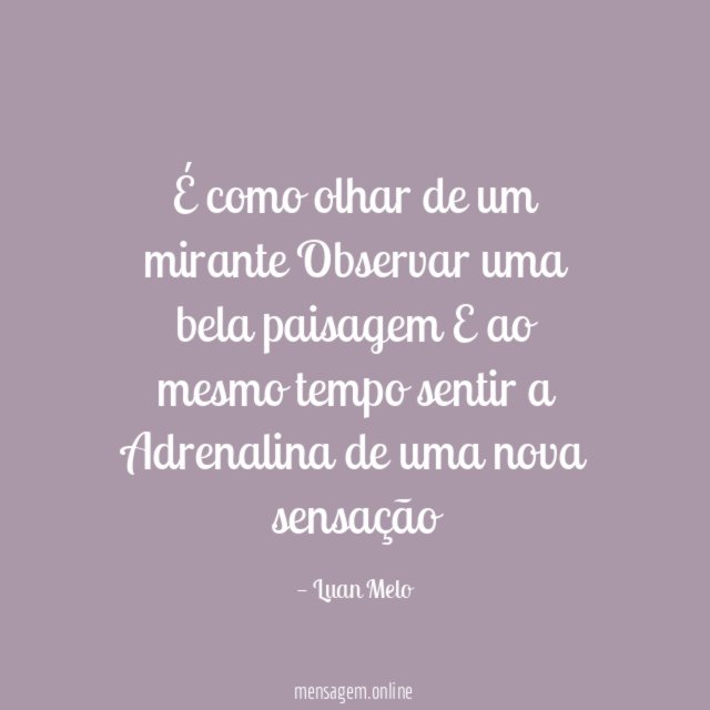 É como olhar de um mirante Observar uma bela