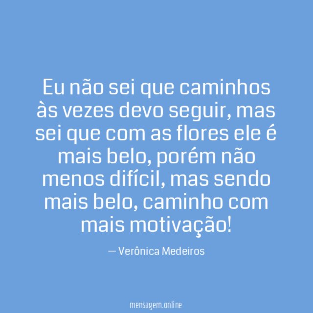 Eu não sei que caminhos às vezes devo seguir