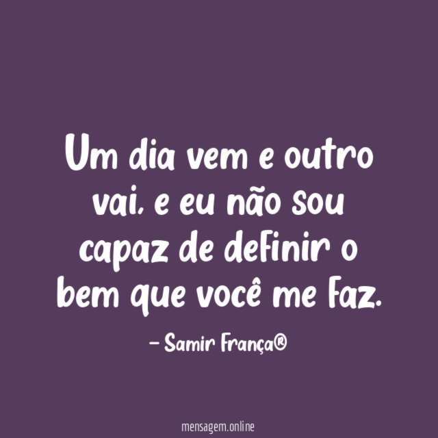 Um dia vem e outro vai