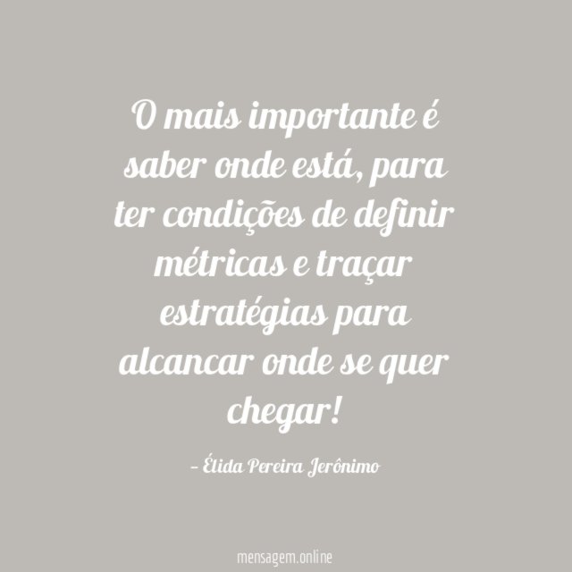O mais importante é saber onde está