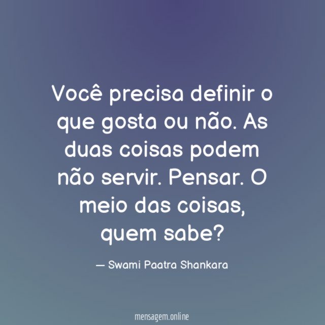 Você precisa definir o que gosta ou não